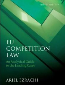 EU Competition Law : An Analytical Guide to the Leading Cases