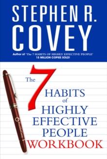 The 7 Habits of Highly Effective People Personal Workbook