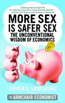 More Sex is Safer Sex : The Unconventional Wisdom of Economics