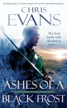 Ashes of a Black Frost : Book Three of The Iron Elves