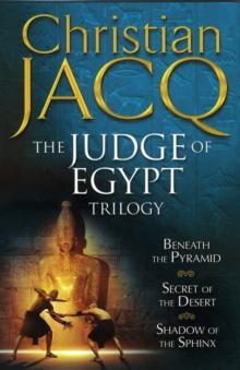 The Judge of Egypt Trilogy : Beneath the Pyramid, Secrets of the Desert, Shadow of the Sphinx