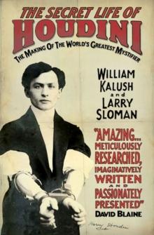 The Secret Life of Houdini : The Making of America's First Superhero