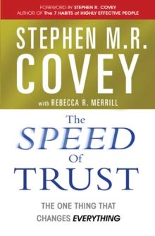 The Speed of Trust : The One Thing that Changes Everything