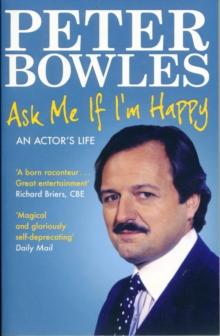 Ask Me if I'm Happy : An Actor's Life