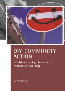 DIY Community Action : Neighbourhood Problems and Community Self-help