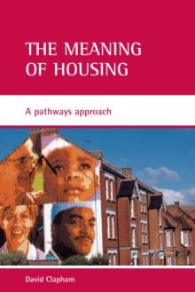 The Meaning of Housing : A Pathways Approach