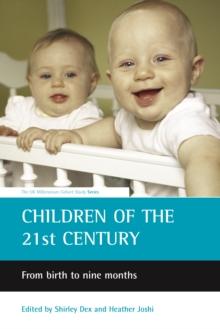 Children of the 21st century : From birth to nine months