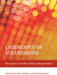 Landscapes of voluntarism : New spaces of health, welfare and governance