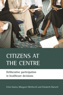 Citizens at the Centre : Deliberative Participation in Healthcare Decisions