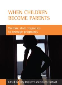 When children become parents : Welfare state responses to teenage pregnancy