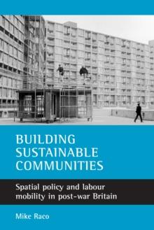 Building sustainable communities : Spatial policy and labour mobility in post-war Britain