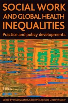 Social work and global health inequalities : Practice and policy developments