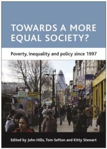 Towards a more equal society? : Poverty, inequality and policy since 1997