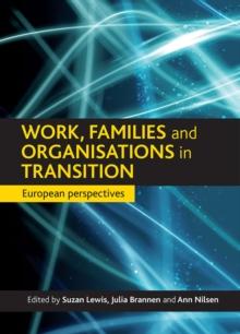 Work, families and organisations in transition : European perspectives