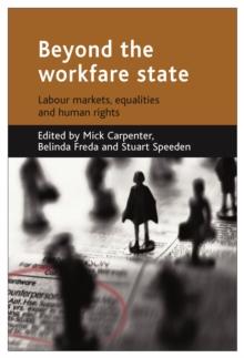 Beyond the workfare state : Labour markets, equalities and human rights