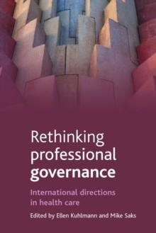 Rethinking professional governance : International directions in healthcare