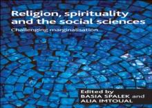 Religion, spirituality and the social sciences : Challenging marginalisation