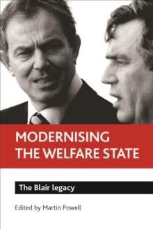 Modernising the welfare state : The Blair legacy