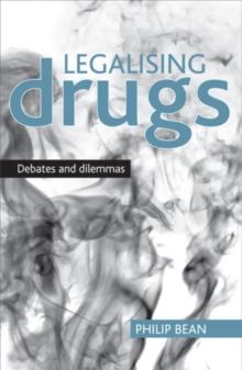 Legalising Drugs : Debates and Dilemmas