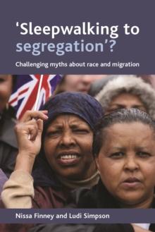 'Sleepwalking to segregation'? : Challenging myths about race and migration