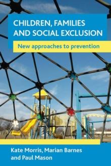 Children, families and social exclusion : New approaches to prevention