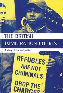 The British Immigration Courts : A study of law and politics