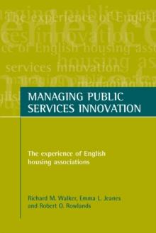 Managing Public Services Innovation : The Experience of English Housing Associations