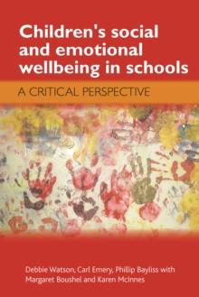 Children's social and emotional wellbeing in schools : A critical perspective