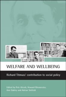 Welfare and wellbeing : Richard Titmuss's contribution to social policy