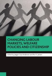 Changing labour markets, welfare policies and citizenship