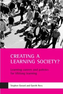 Creating a Learning Society? : Learning Careers and Policies for Lifelong Learning