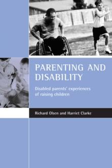 Parenting and disability : Disabled parents' experiences of raising children