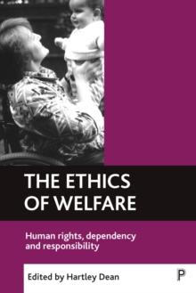 The ethics of welfare : Human rights, dependency and responsibility