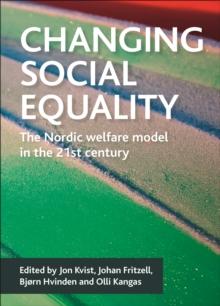 Changing social equality : The Nordic welfare model in the 21st century