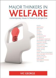 Major thinkers in welfare : Contemporary issues in historical perspective