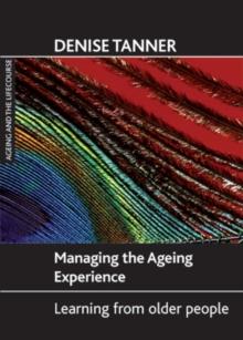 Managing the ageing experience : Learning from older people