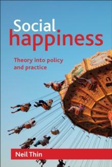 Social happiness : Theory into policy and practice