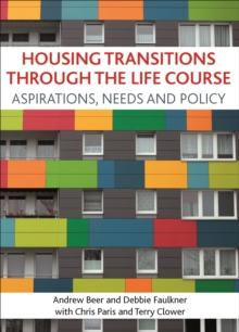 Housing transitions through the life course : Aspirations, needs and policy