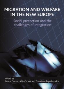 Migration and Welfare in the New Europe : Social Protection and the Challenges of Integration