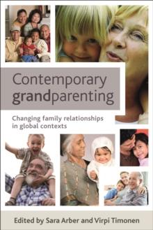 Contemporary grandparenting : Changing family relationships in global contexts