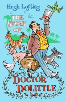 The Story of Dr Dolittle : Presented with the original Illustrations