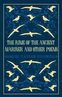 The Rime of the Ancient Mariner and Other Poems : Annotated Edition  This collection brings together poetry written throughout Coleridges life (Great Poets Series)