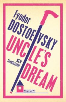 Uncle's Dream: New Translation : Newly Translated and Annotated