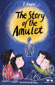 The Story of the Amulet : Illustrated by Ella Okstad