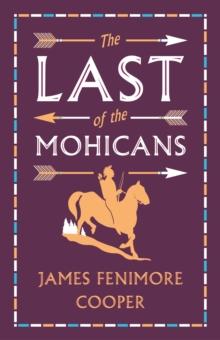 The Last of the Mohicans : Annotated Edition (Alma Classics Evergreens)