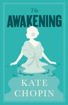 The Awakening : Annotated Edition (Alma Classics Evergreens)