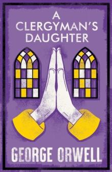 A Clergyman's Daughter : Annotated Edition