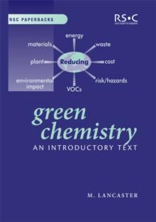 Green Chemistry : An Introductory Text