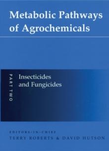 Metabolic Pathways of Agrochemicals : Part 2: Insecticides and Fungicides