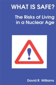 What is Safe? : Risks of Living in a Nuclear Age